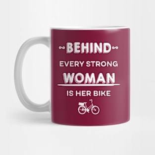 Behind Every Strong Woman Is Her Bike Mug